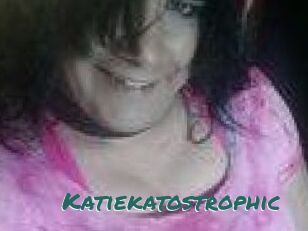 Katiekatostrophic