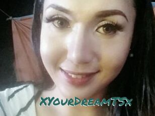 XYourDreamTSx